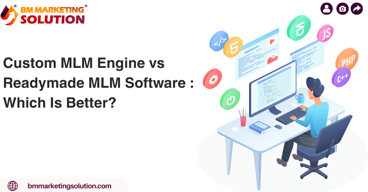 Custom MLM Engine vs Readymade MLM Software